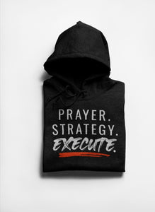 Prayer. Strategy. Execute Hoodie - Black